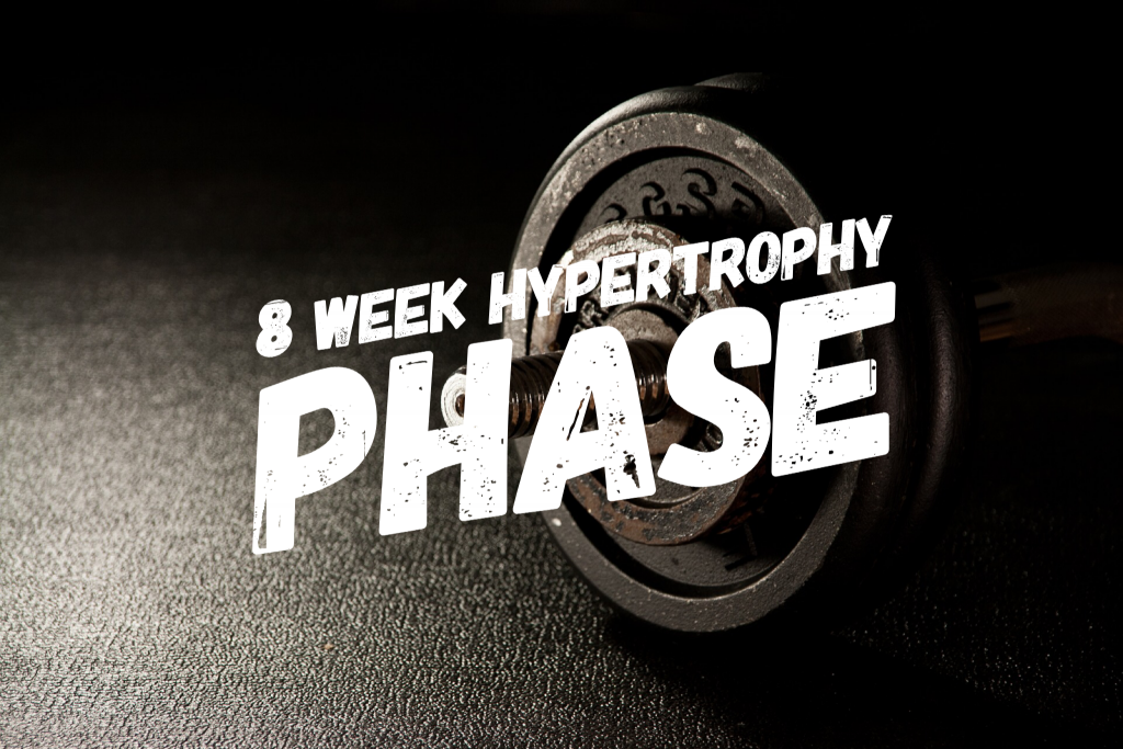 8 Week Hypertrophy Training Phase